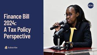 Finance Bill 2024  A Tax Policy Perspective with Edna Gitachu PwC Kenya Tax Policy Lead