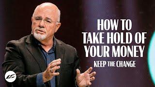 How to Take Hold of Your Money  Dave Ramsey