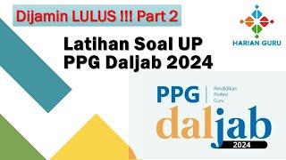 SOAL UP PPG DALJAB 2024 PART 2 - Langsung LULUS #ppgdaljab2024