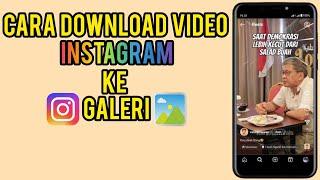 Cara MenyimpanDownload Video Instagram Ke Galeri Tanpa Aplikasi Tambahan