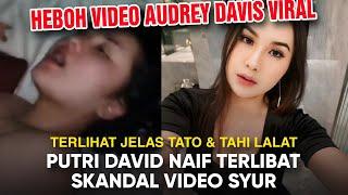 PUTRI DAVID NAIF AUDREY DAVIS VIRALSEPERTI INI PENAMPAKANNYA