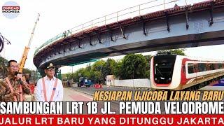 Belum 1 TAHUN  LRT Jakarta 1B Jelang UJICOBA - Pekerjaan Massive Sambungan LAYANG & ST. VELODROME