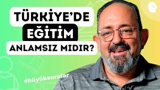 Türkiyede Eğitim Anlamsız Mıdır?  Sinan Canan ile Büyük Sorular