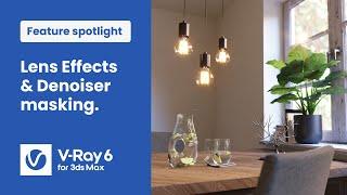 V-Ray for 3ds Max — Masking Lens Effects and Denoiser in the V-Ray Frame Buffer