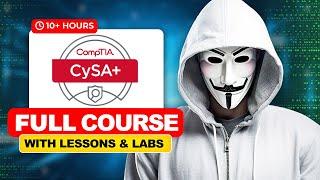 CompTIA CySA+ - Complete Course With Labs 10+ Hours