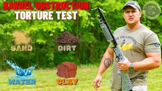 Barrel Obstruction Torture Test Sand Dirt Water Clay & More