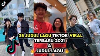 25 JUDUL LAGU TIKTOK VIRAL TERBARU 2021  KUMPULAN LAGU VIRAL TIKTOK + NAMA JUDUL LAGU  1 Sep 21