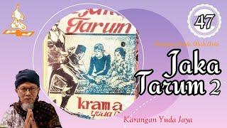Jaka Tarum II - Dongéng Sunda Abah Awie. Séri ka 47