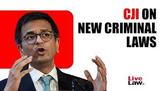 Infrastructure Development Necessary For Positive Impact Of New Criminal Laws  CJI DY Chandrachud