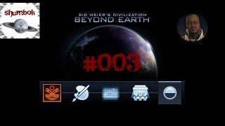 Lets Play Beyond Earth - Afrikanische Union #003 „Aussenposten riskante Explorer und Produktion“