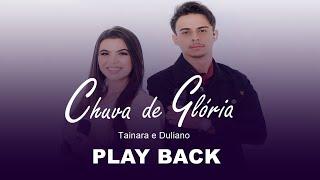 CHUVA DE GLÓRIA  PLAY BACK  TAINARA E DIULIANO