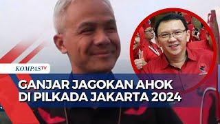 Pilkada Jakarta Ganjar Kalau Saya Suruh Mendukung Ya Ahok Lah