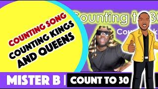 Counting Count to 30- Counting Kings and Queens -MISTER B Anthony Broughton
