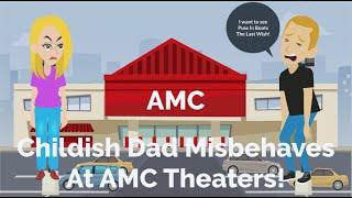 Childish Dad Misbehaves At AMC Theaters