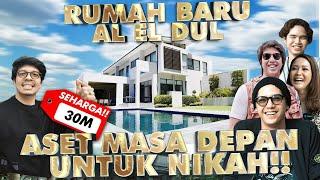 Rumah Baru AL EL DUL 30 MILIYAR ASET Masa Depan Untuk NIKAH