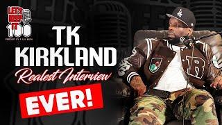 TK Kirkland realest interview ever