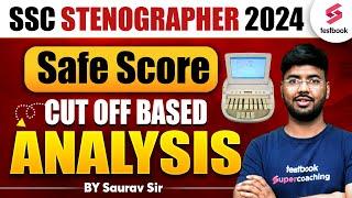 SSC Stenographer 2024 Safe Score Cut Off Based Analysis By Saurav Sir