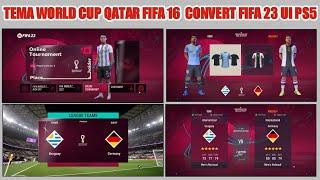 Relesae Tema FIFA World Cup Qatar  Animation Data V5  FIFA 16 Mod UI PS5  Offline Turnamen