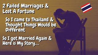 Divorced Twice Loses A Fortune & Then He Gets Married To A Thai Woman 