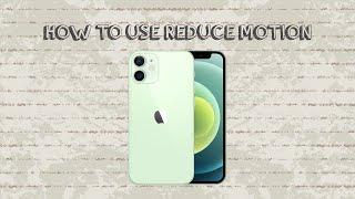How To Use Reduce Motion On Iphone
