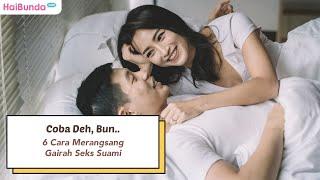 Coba Deh Bun.. 6 Cara Merangsang Gairah Seks Suami