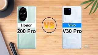  Honor 200 Pro VS Vivo V30 Pro  Full Comparison  Which one?