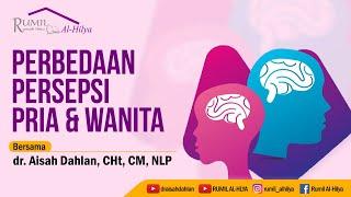 Perbedaan Persepsi Pria dan Wanita  dr. Aisah Dahlan CHt CM NLP