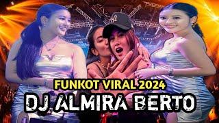 MIXTAPE FUNKOT  ALBUM TERBARU 2024  DJ ALMIRA BERTO