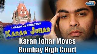 Karan Johar moves Bombay High Court against the film Shaadi Ke Director Karan Aur Johar  Trending