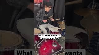 What everyone wants drummers to play