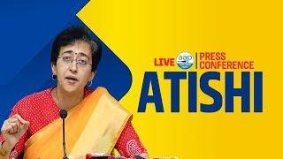 AAP PC LIVE  AAP Leader & Delhi Minister Atishi addresses press conference  Delhi Government