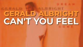 Gerald Albright - Cant You Feel Official Audio