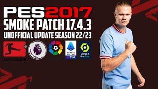 PES 2017 Patch 2023  SMOKE PATCH 17.4.3 OPTION FILE 2023  UNOFFICIAL UPDATE