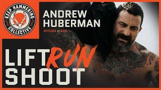 Lift. Run. Shoot.  Andrew Huberman  Episode 030