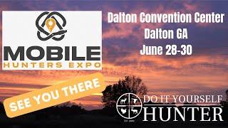 Lets Have a Southern Hunter Showout at the Mobile Hunters Exp in Dalton GA.