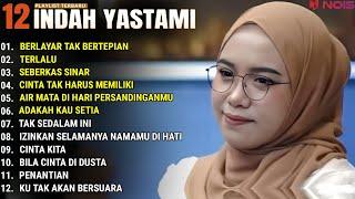 INDAH YASTAMI FULL ALBUM - BERLAYAR TAK BERTEPIAN - TERLALU  COVER AKUSTIK TERBAIK 2024