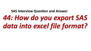 How do you export SAS data into excel file format?  SAS Interview QuestionAnswer