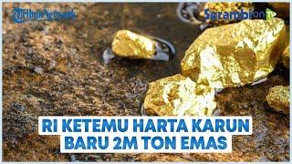 Harta Karun RI di Tanah NTB Mengandung 2 Miliar Ton Tembaga Emas Onto