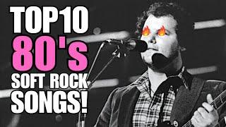 Top 10 80s SOFT Rock Songs