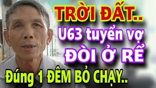 TRỜI U60 Tuyển Vợ ĐÒI Ở RỂ Đúng 1 Đêm ÔM QUẦN BỎ CHẠY CẦU CỨU