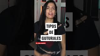 TIPOS DE GUTURALES 