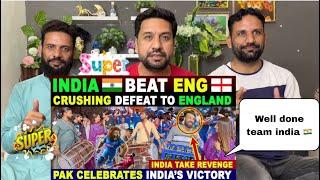 INDIA BEAT ENGLAND󠁧󠁢󠁥󠁮󠁧󠁿  CRUSHING DEFEAT TO ENGLAND  PAK CELEBRATES INDIA’S PAKISTANI REACTION