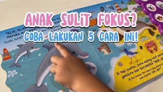 5 Cara Sederhana Melatih Fokus dan Konsentrasi Anak