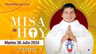 MISA DE HOY Martes 30 Julio 2024 con el PADRE MARCOS GALVIS