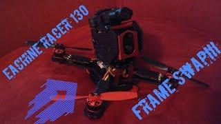 EACHINE RACER 130 FRAME SWAP