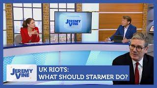 UK Riots What Should Starmer do? Feat. Richard Tice & Nicola Thorp  Jeremy Vine