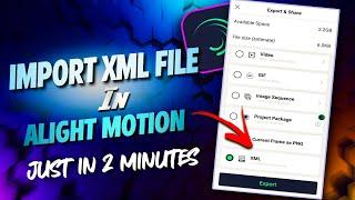 How to import Xml File in Alight Motion  How to download Xml File in Alight Motion  Mr TOM Playz