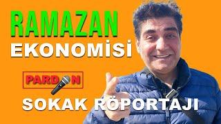  RAMAZAN EKONOMİSİ  PARDON RÖPORTAJ 03  #ErdalTürkmen #sokakröportajları #sokakröportajı