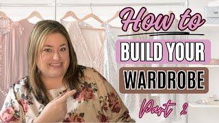 HOW TO BUILD YOUR WARDROBE FROME THE GROUND UP  PART 2