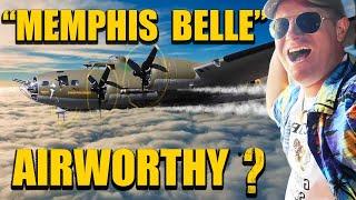 Is The B-17 Memphis Belle Airworthy?